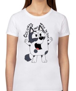 Muffin Coconuts Have Water In Them Shirt