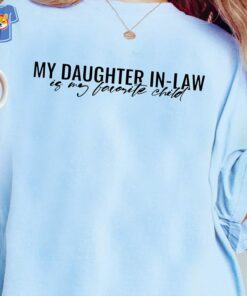 My Daughter In-law Shirt Is My Favorite Child Sweatshirt