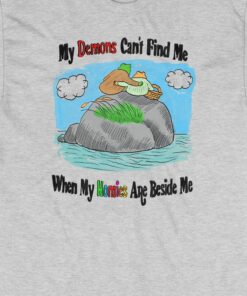 My Demons Can’t Find Me When My Homies Are Beside Me T-shirt