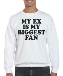 My Ex Is My Biggest Fan Shirt 4