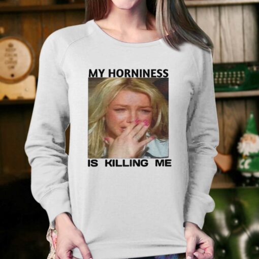 My Horniness Is Killing Me T-shirt