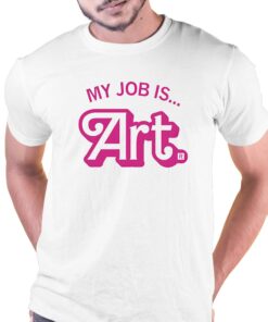 My Job Is Art Shirt