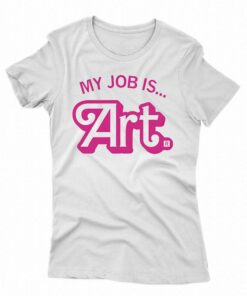 My Job Is Art Shirt