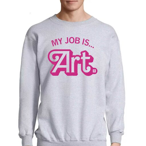 My Job Is Art Shirt