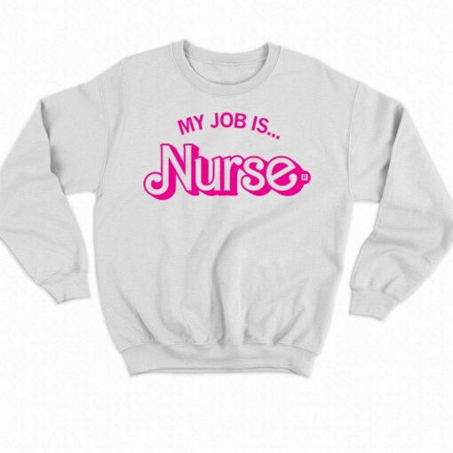 My Job Is Nurse Shirt