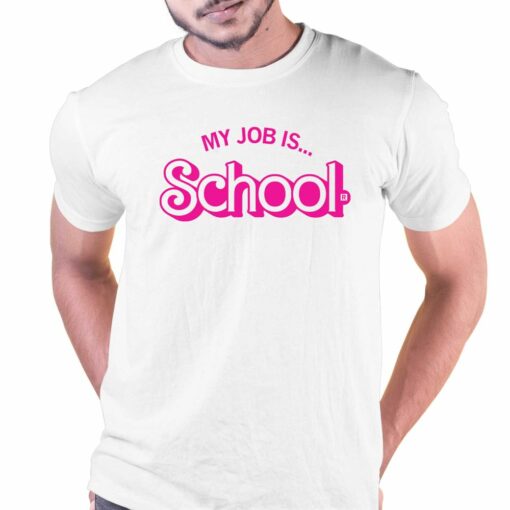 My Job Is School Shirt