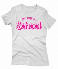 My Job Is School Shirt
