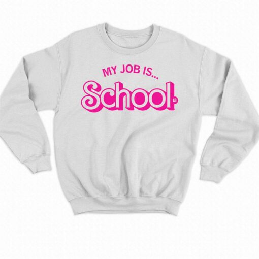 My Job Is School Shirt