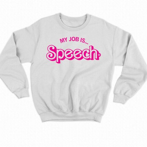 My Job Is Speech Shirt