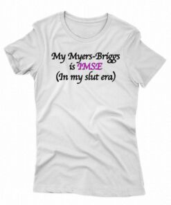 My Myers-briggs Is Imse In My Slut Era Shirt