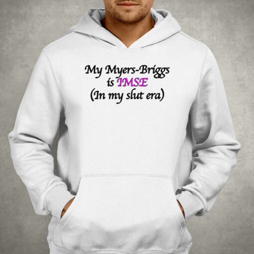 My Myers-briggs Is Imse In My Slut Era Shirt