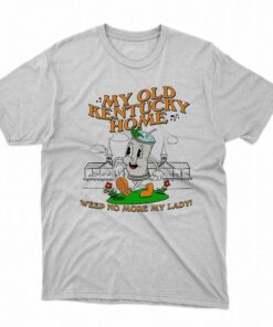 My Old Kentucky Home Weep No More My Lady Shirt