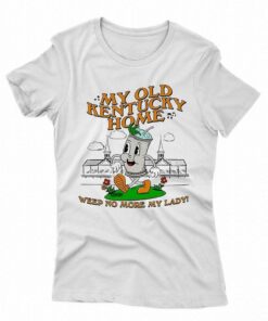 My Old Kentucky Home Weep No More My Lady Shirt
