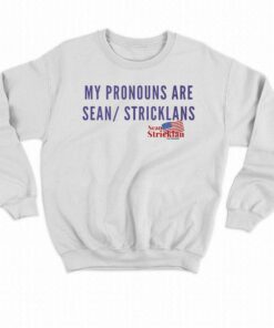 My Pronouns Are Sean Strickland T shirt 4