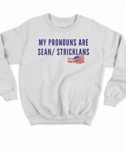 My Pronouns Are Sean Stricklans Shirt 3 My Pronouns Are Sean Stricklans Shirt 4