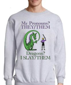 My Pronouns They Them Dragons I Slay Them Shirt 3 My Pronouns They Them Dragons I Slay Them Shirt 4
