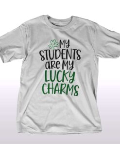 My Students Are My Lucky Charms T-shirt