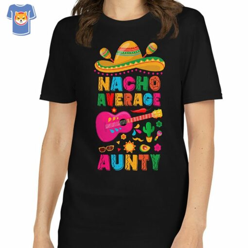 Nacho Average Aunty Cinco De Mayo Fiesta Party Stylish Unisex