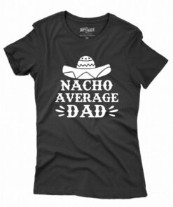 Nacho Average Dad Vinatge Shirt
