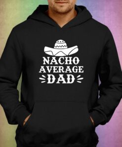 Nacho Average Dad Vinatge Shirt 2 Nacho Average Dad Vinatge Shirt 3 1