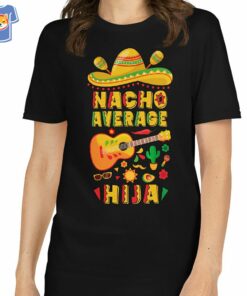 Nacho Average Hija Cinco De Mayo Fiesta Daughter Stylish