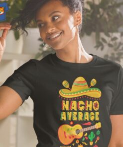 Nacho Average Mama Cinco De Mayo Fiesta Mom Stylish Unisex