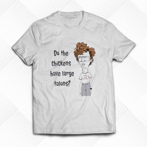 Napoleon Dynamite Chicken Talons Shirt