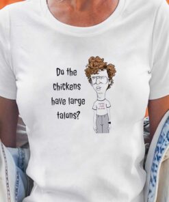 Napoleon Dynamite Chicken Talons Shirt