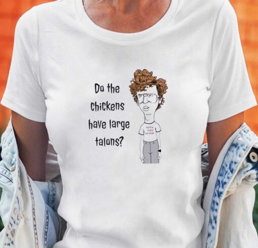 Napoleon Dynamite Chicken Talons Shirt