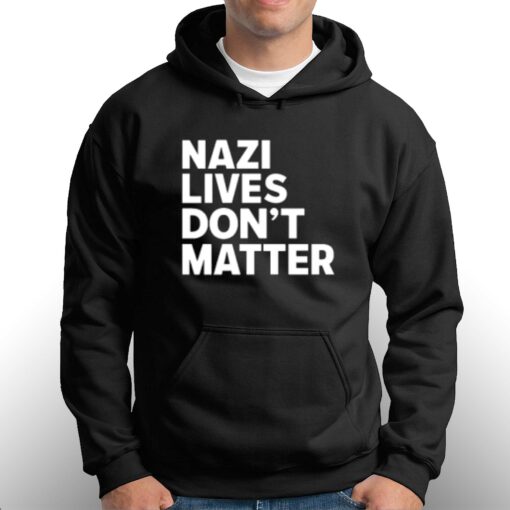 Nazi Lives Don’t Matter T-shirt