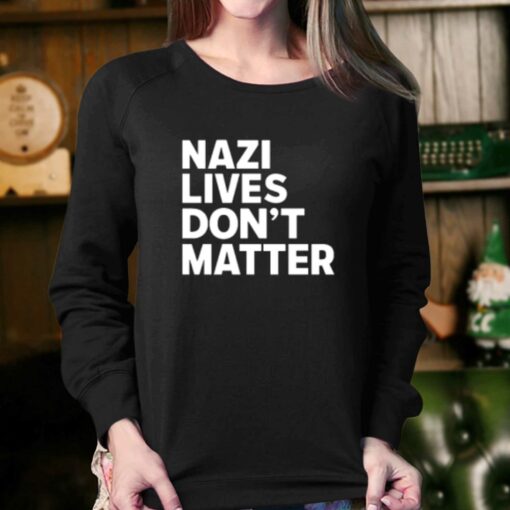 Nazi Lives Don’t Matter T-shirt