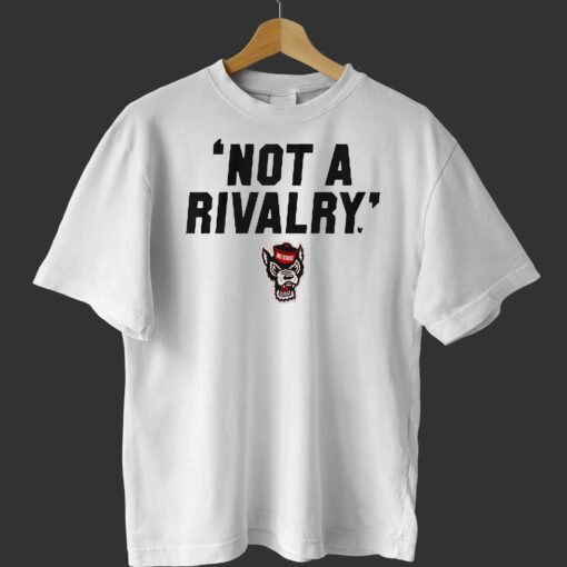 Nc State Not A Rivalry T-shirt