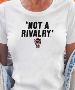 Nc State Not A Rivalry T-shirt