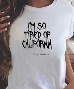 Nessa Barrett Merch I’m So Tired Of California T-shirt