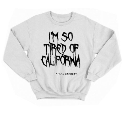 Nessa Barrett Merch I’m So Tired Of California T-shirt