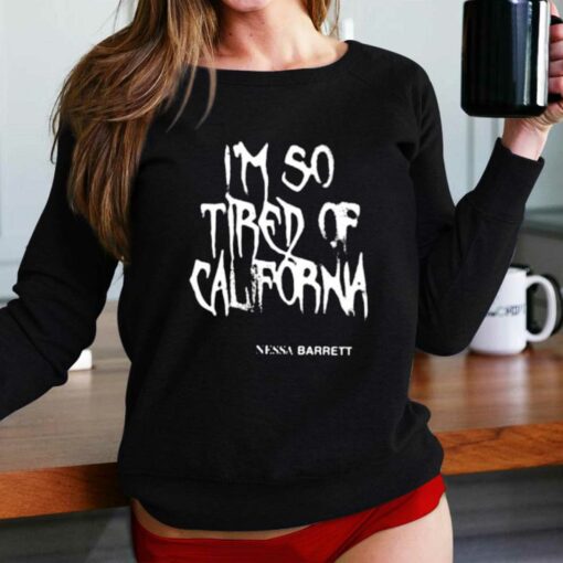 Nessa Barrett Mesh I’m So Tired Of California Shirt