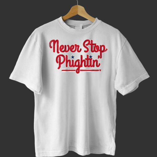 Never Stop Phightin’ Philadelphia Shirt