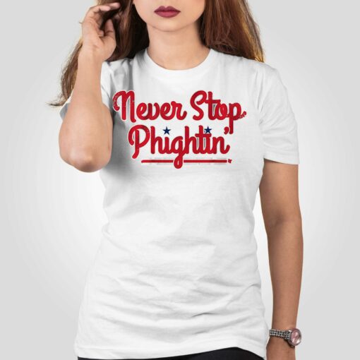 Never Stop Phightin’ Philadelphia Shirt