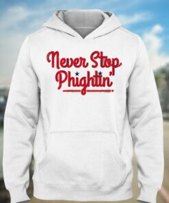Never Stop Phightin' Philadelphia Shirt 2 Never Stop Phightin Philadelphia Shirt 3