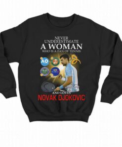 Never Underestimate A Woman Who Is A Fan Of Tennis And Loves Novak Djokovic T-shirt 3 Never Underestimate A Woman Who Is A Fan Of Tennis And Loves Novak Djokovic T shirt 4 1