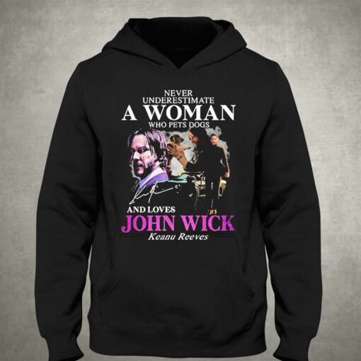 Never Underestimate A Woman Who Pets Dogs And Loves John Wick Keanu Reeves Shirt