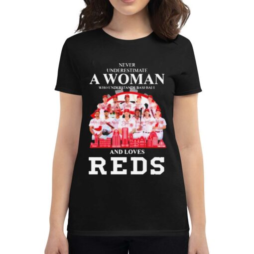 Never Underestimate A Woman Who Understands Baseball And Loves Cincinnati Reds Skyline Signatures Shirt