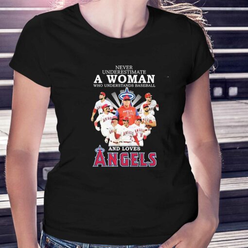 Never Underestimate A Woman Who Understands Baseball And Loves Los Angeles Angels 2023 Shirt