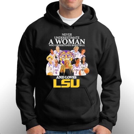 Never Underestimate A Woman Who Understands Basketball Team And Love Lsu Shirt