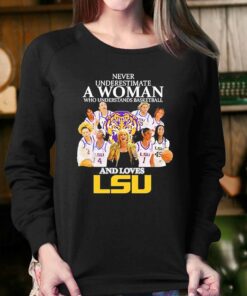 Never Underestimate A Woman Who Understands Basketball Team And Love Lsu Shirt 3 Never Underestimate A Woman Who Understands Basketball Team And Love Lsu Shirt 4 1