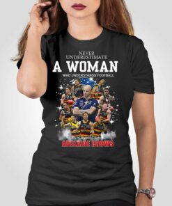 Never Underestimate A Woman Who Understands Football And Loves Adelaide Crows T-shirt