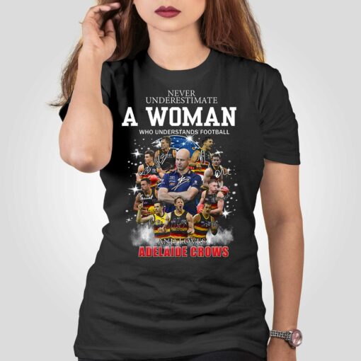 Never Underestimate A Woman Who Understands Football And Loves Adelaide Crows T-shirt