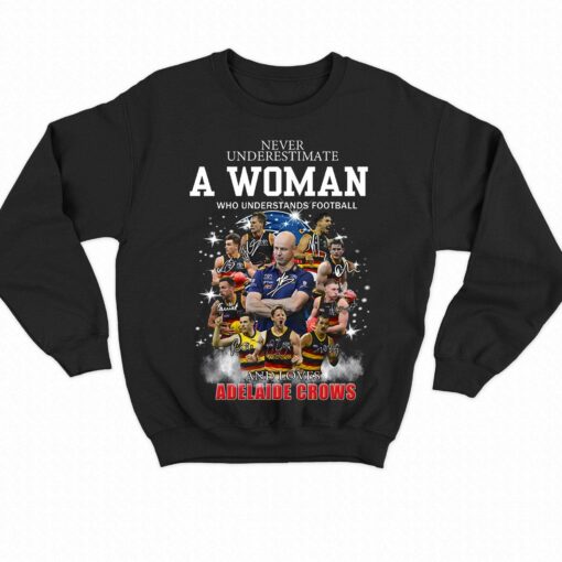 Never Underestimate A Woman Who Understands Football And Loves Adelaide Crows T-shirt