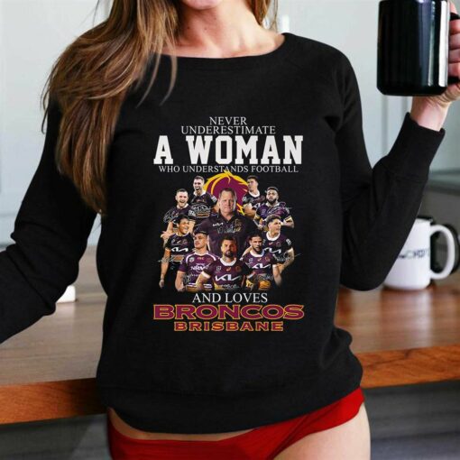 Never Underestimate A Woman Who Understands Football And Loves Broncos Brisbane Shirt