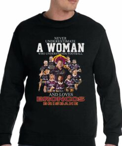 Never Underestimate A Woman Who Understands Football And Loves Broncos Brisbane Shirt 4
